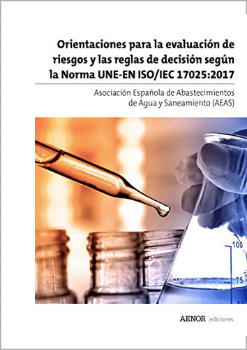 Orientaciones para la evaluación de riesgos y las reglas de decisión según la Norma UNE-EN ISO/IEC 17025:2017