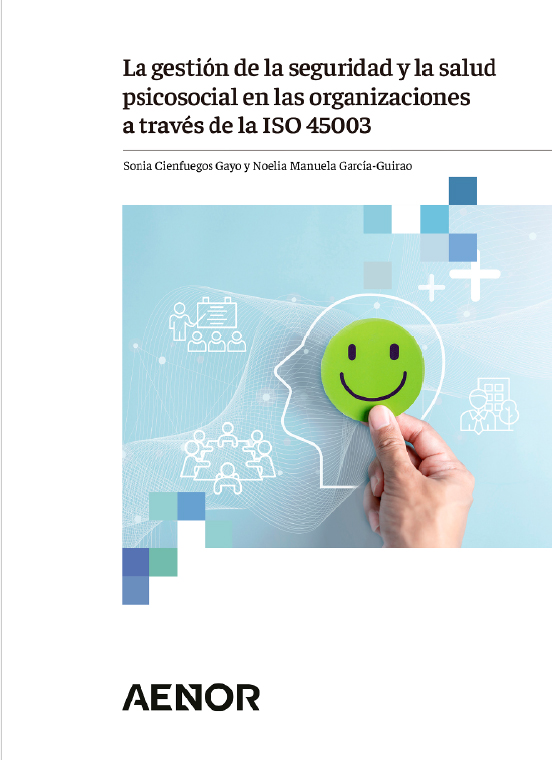 La gestión de la seguridad y la salud psicosocial en las organizaciones a través de la ISO 45003