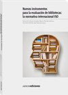 Nuevos instrumentos para la evaluación de bibliotecas: la normativa internacional ISO